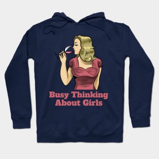 Busy Thinking About Girls Hoodie